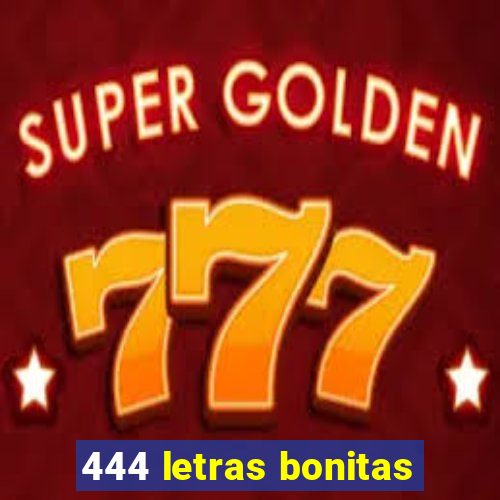 444 letras bonitas